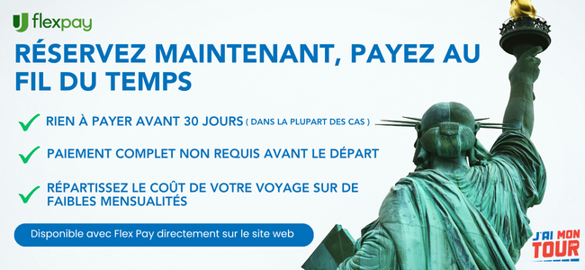 Affiche promotionnelle FlexPay avec la Statue de la Liberté en arrière-plan. Le texte indique : « Réservez maintenant, payez au fil du temps » et présente les avantages du paiement en plusieurs versements pour les voyages avec J’ai mon tour.