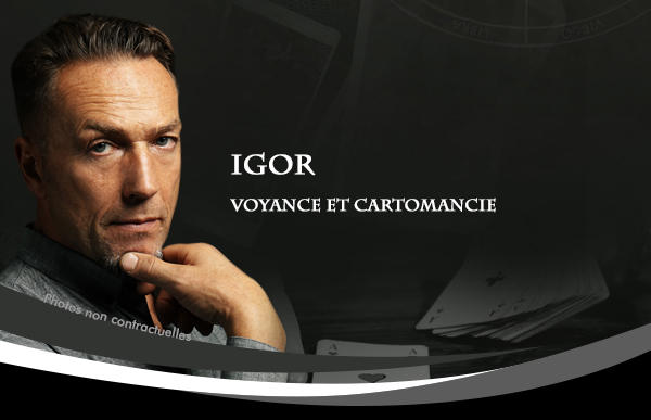 Igor - Voyance et Cartomancie