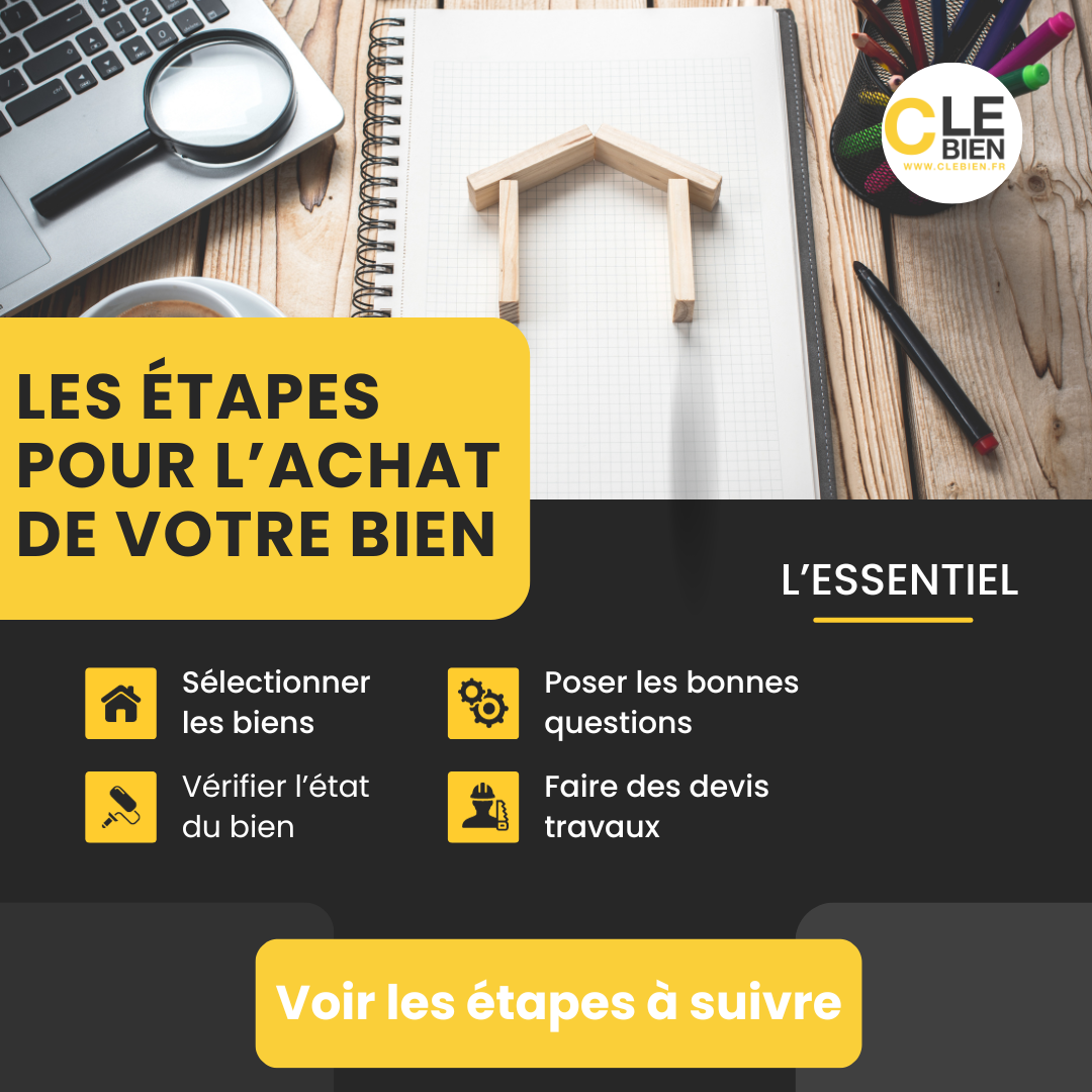 Les étapes essentielles pour l'achat de votre bien